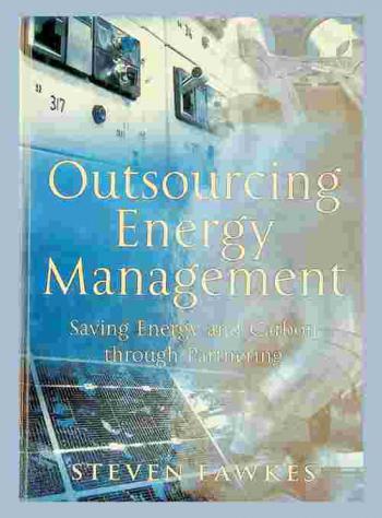  Outsourcing energy management : saving energy and carbon through partnering