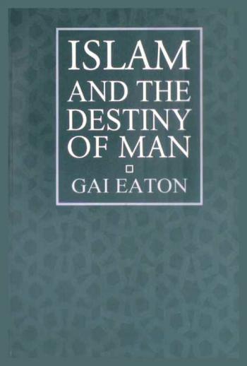  Islam and the destiny of man
