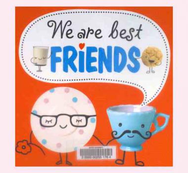  We are best friends