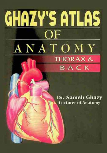  Ghazy atlas of anatomy : thorax & back