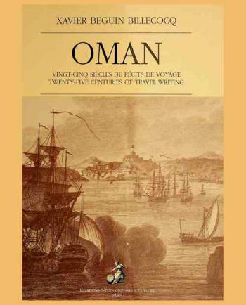  Oman : vingt-cinq siècles de récits de voyage = twenty-five centuries of travel writing