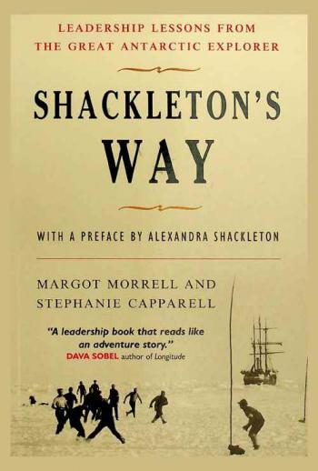  Shackleton's way : leadership lessons from the great Antarctic explorer