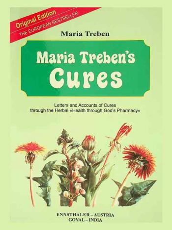  Maria Treben's cures : letters and accounts of cures through the herbal \Health through God's pharmacy.\
