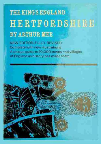 Hertfordshire / by Arthur Mee ; Fully revised and edited by E. T. Long. Illustrated with new photos by A. F. Kersting