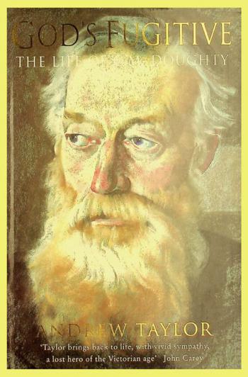  God's fugitive : the life of Charles Montagu Doughty