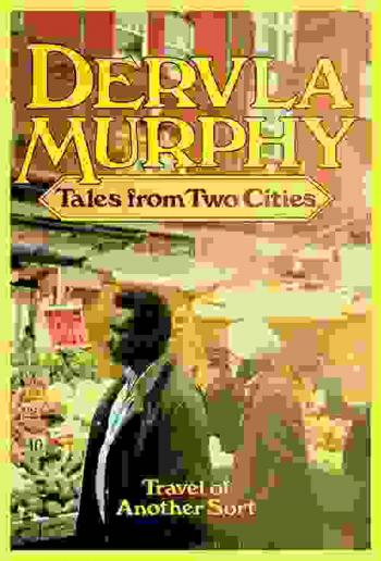  Tales from two cities : travel of another sort