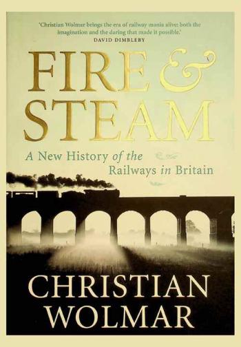  Fire & steam : a new history of the railways in Britain