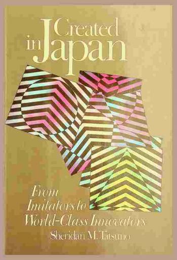  Created in Japan : from imitators to world-class innovators