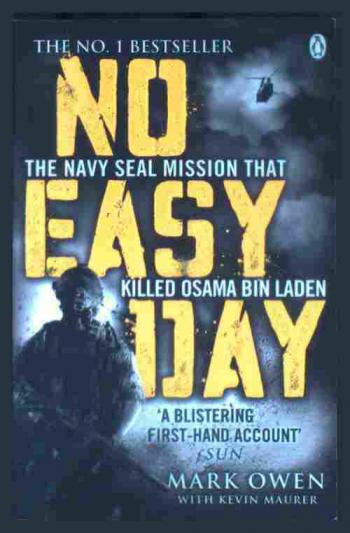  No easy day : the only first-hand account of the mission that killed Osama bin Laden