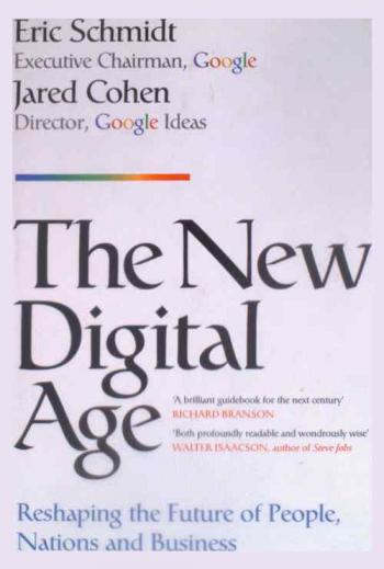  The new digital age : reshaping the future of people, nations and business