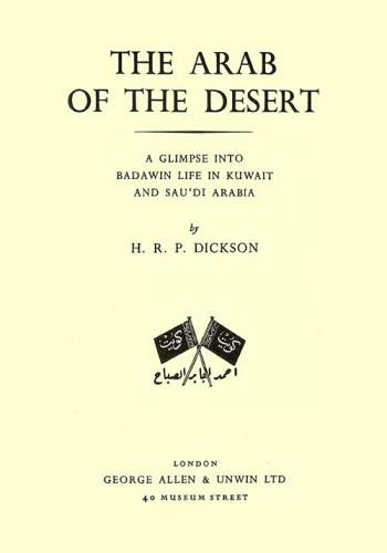  The Arab of the desert : a glimpse into badawin life in Kuwait and Sau'di Arabia