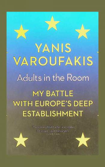 Adults in the room : my battle with Europe's deep establishment