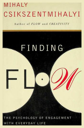  Finding flow : the psychology of engagement with everyday life