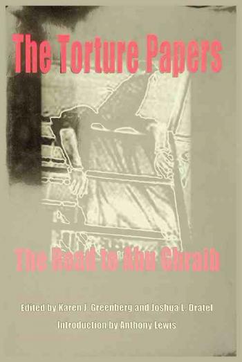  The torture papers : the road to Abu Ghraib
