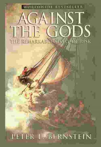  Against the gods : the remarkable story of risk