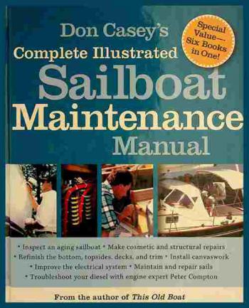  Don Casey's complete illustrated sailboat maintenance manual