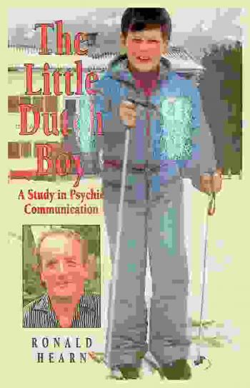  The little Dutch boy : a study in psychic communication