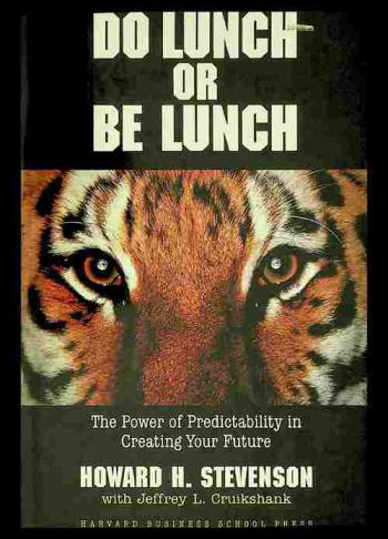 Do lunch or be lunch : the power of predictability in creating your future