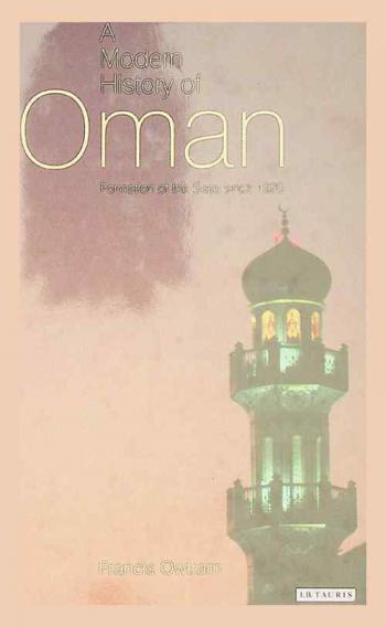  A modern history of Oman : formation of the state since 1920