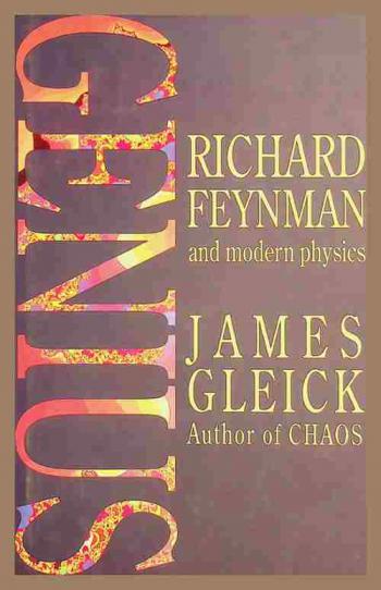  Genius : Richard Feynman and modern physics