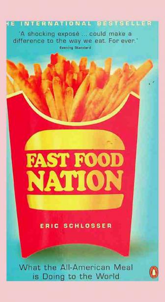  Fast food nation : what the all-American meal is doing to the world