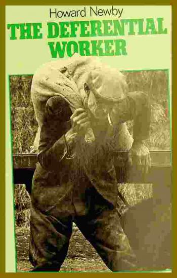  The deferential worker : a study of farm workers in East Anglia