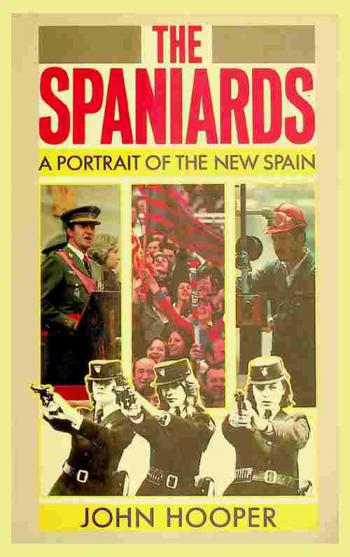 The Spaniards : a portrait of the new Spain