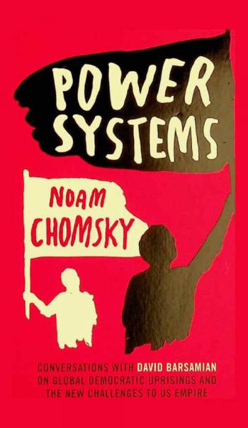  Power systems : conversations on global democratic uprisings and the new challenges to U.S. empire