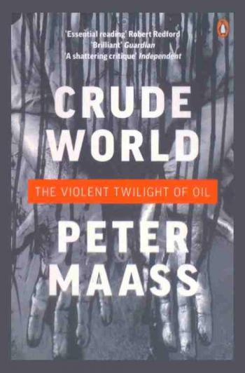 Crude world : the violent twilight of oil