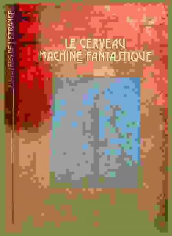  Le cerveau, machine fantastique