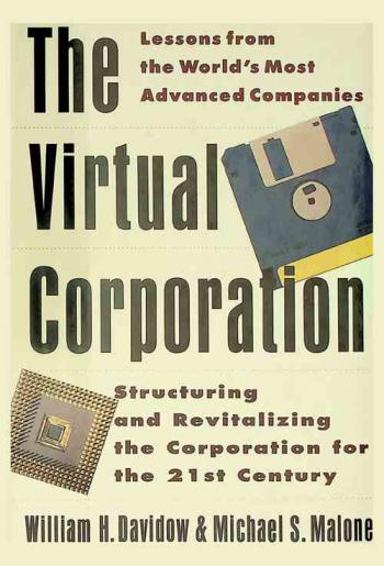 The virtual corporation : structuring and revitalizing the corporation for the 21st century