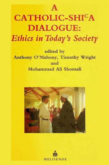  A Catholic-Shi'a dialogue : ethics in today's society