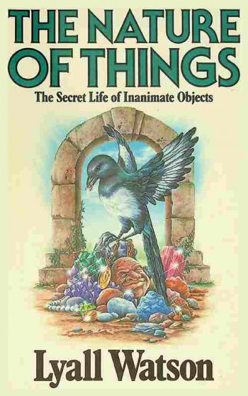  The nature of things : the secret life of inanimate objects