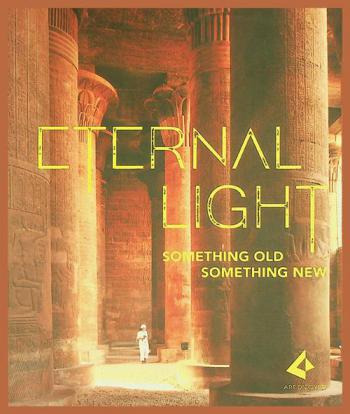  Eternal light : something old : something new