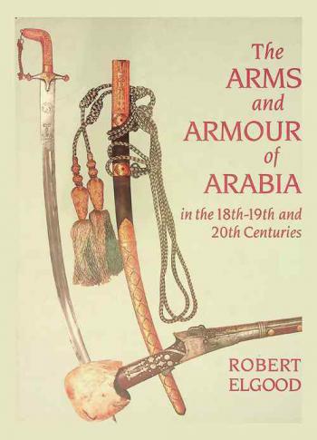 The arms and armour of Arabia in the 18th-19th and 20th centuries