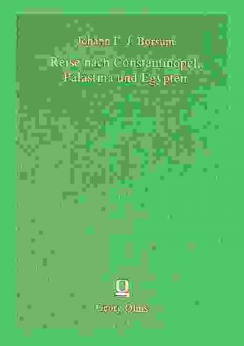  Reise nach Constantinopel, Palästina und Egypten