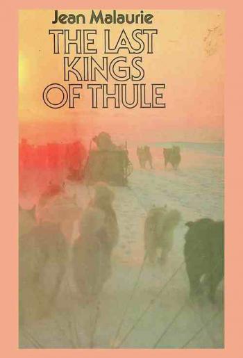 The last kings of Thule : with the polar Eskimos, as they face their destiny