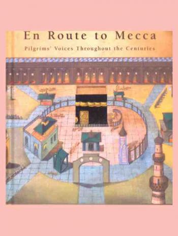  En route to Mecca : pilgrims' voices throughout the centuries