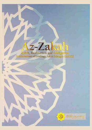  Az-Zakah : spirit, realisation and obligation : achievement of Lembaga Zakat Selangor (MAIS)