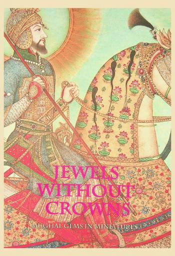  Jewels without crowns : Mughal gems in miniatures
