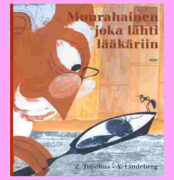  Muurahainen joka lähti lääkäriin