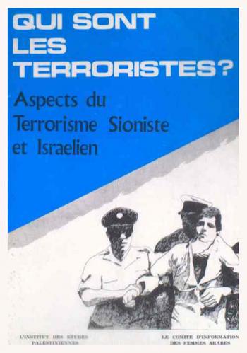  Qui sont les terroristes? : aspects du terrorisme sioniste et israélien