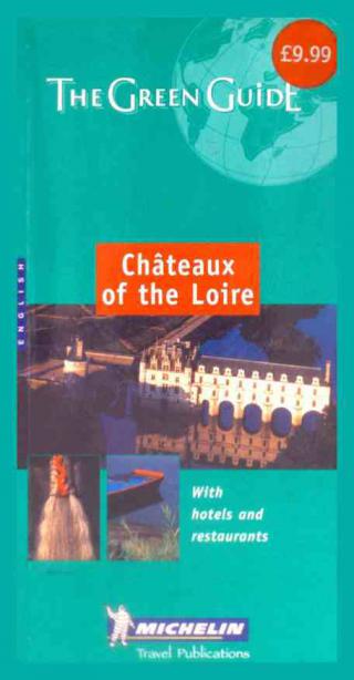  Chateaux of the Loire : with hotels and resturants