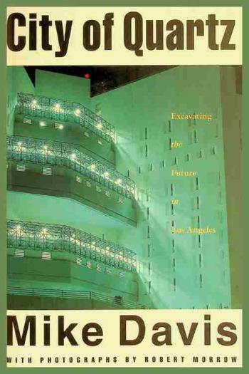  City of quartz : excavating the future in Los Angeles