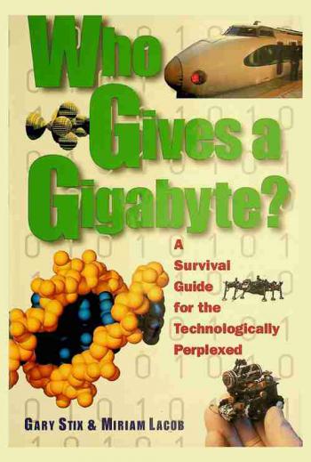  Who gives a gigabyte ? : a survival guide for the technologically perplexed
