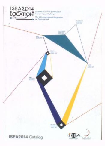 ISEA location 2014 : The 20th International Symposium on Electronic Art on Electronic Art = المؤتمر العالمي العشرون لدعم الابتكار في مجال الفنون والتكنولوجيا : 30October - 8 November, 2014