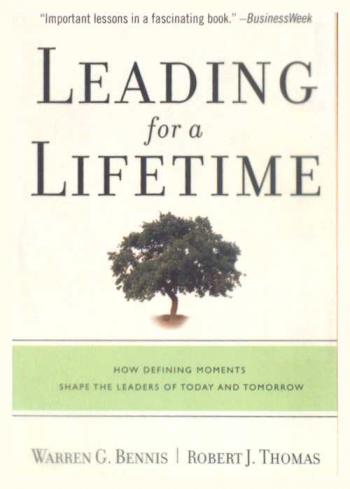 Leading for a lifetime : how defining moments shape the leaders of today and tomorrow