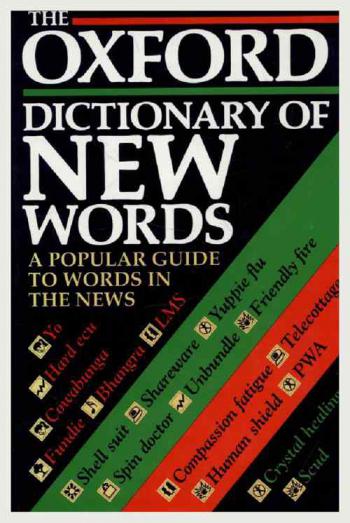  The Oxford dictionary of new words : a popular guide to words in the news