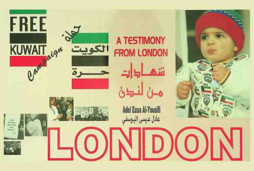  Free Kuwait Campaign : A testimony from London 1990-1991 = حملة الكويت حرة : شهادات من لندن 1990-1991