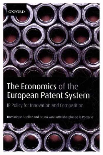  The economics of the European patent system : IP policy for innovation and competition